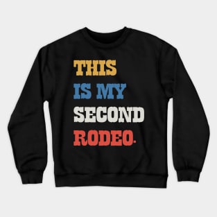 This Is My Second Rodeo v6 Crewneck Sweatshirt